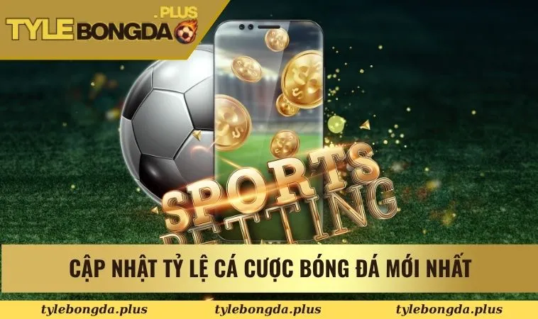 Tỷ lệ cá cược bóng đá